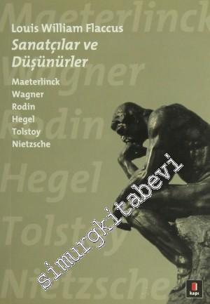 Sanatçılar ve Düşünürler: Maeterlinck , Wagner , Rodin , Hegel , Tolstoy , Nietzsche -        2011