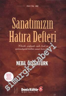 Sanatımızın Hatıra Defteri: Klasik, Senfonik, Epik, Lirik ve Antimedyatik Kültür Sanat Hatıraları (Belgesel - Kitap - DVD) -