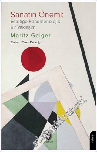 Sanatın Önemi : Estetiğe Fenomenolojik Bir Yaklaşım -        2024