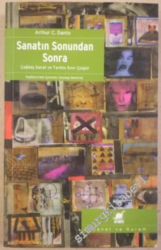 Sanatın Sonundan Sonra: Çağdaş Sanat ve Tarihin Sınır Çizgisi -        2010