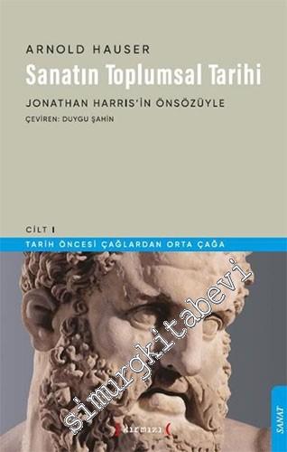 Sanatın Toplumsal Tarihi - Cilt 1 : Tarih Öncesi Çağlardan Orta Çağ'a -        2021