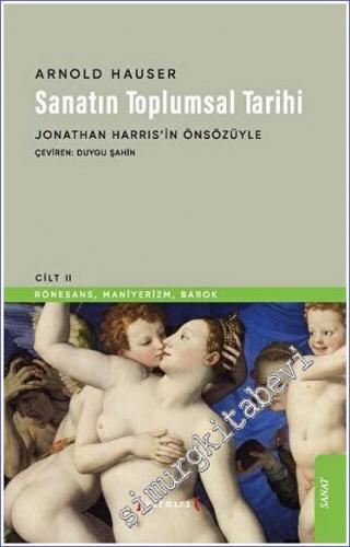 Sanatın Toplumsal Tarihi - Cilt 2 : Rönesans Maniyerizm Barok -        2022