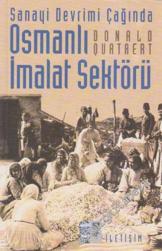 Sanayi Devrimi Çağında Osmanlı İmalat Sektörü