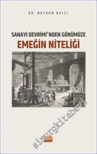 Sanayi Devrimi'nden Günümüze Emeğin Niteliği -        2023