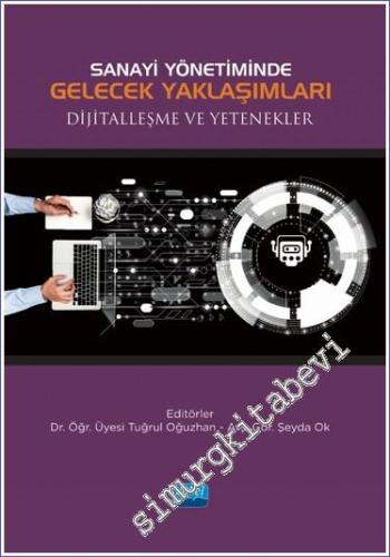Sanayi Yönetiminde Gelecek Yaklaşımları Dijitalleşme ve Yetenekler -        2023
