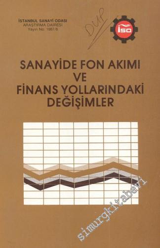 Sanayide Fon Akımı ve Finans Yollarındaki Değişimler -
