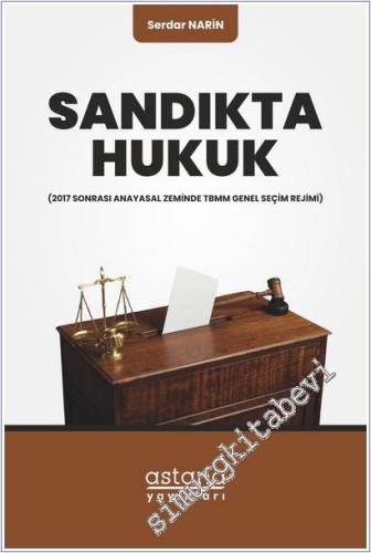 Sandıkta Hukuk (2017 Sonrası Anayasal Zeminde TBMM Genel Seçim Rejimi) -        2025