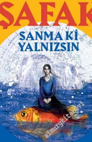 Sanma ki Yalnızsın
