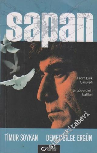 Sapan: Hrant Dink Cinayeti - Bir Güvercinin Katilleri -