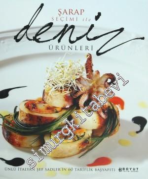 Şarap Seçimi ile Deniz Ürünleri: Ünlü İtalyan Şef Sadler'in 60 Tariflik Başyapıtı -        2014