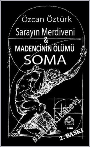 Saray Merdiveni. Madencinin Ölümü Soma -        2024