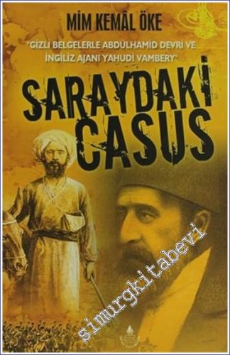 Saraydaki Casus: Gizli Belgelerle Abdülhamit Devri ve İngiliz Ajanı Yahudi Vambery -        1998