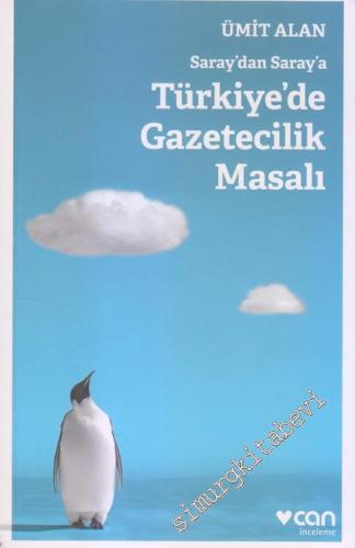 Saraydan Saraya Türkiyede Gazetecilik Masalı -        2015