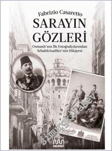 Sarayın Gözleri : Osmanlı'nın İlk Fotoğrafçılarından Sébah & Joaillier'nin Hikayesi -        2024
