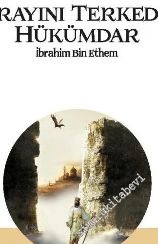 Sarayını Terkeden Hükümdar: İbrahim Bin Ethem -