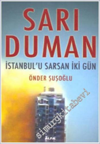 Sarı Duman: İstanbul'u Sarsan İki Gün -        2004