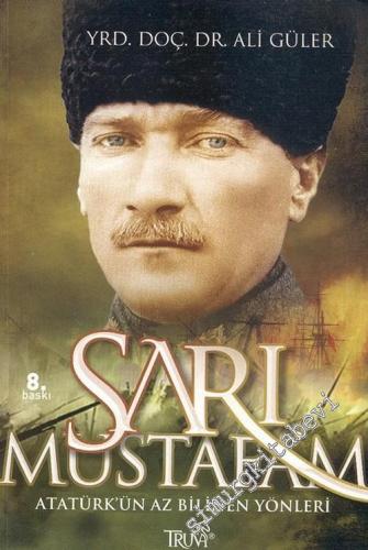 Sarı Mustafa'm: Atatürk'ün Az Bilinen Yönleri -
