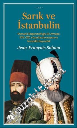 Sarık ve İstanbulin: Osmanlı İmparatorluğu ile Avrupa: XIV-XX. Yüzyıll