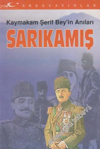 Sarıkamış: Kaymakam Şerif Bey'in Anıları / İhata Manevrası -        1998