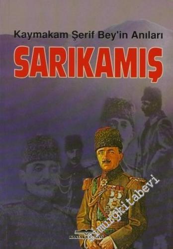 Sarıkamış ( Kaymakam Şerif Bey'in Anıları ) -        2005