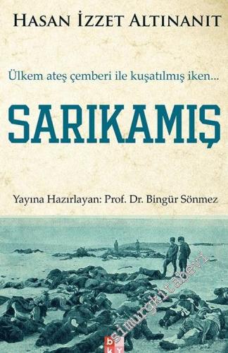 Sarıkamış: Ülkem Ateş Çemberi ile Kuşatılmış İken -