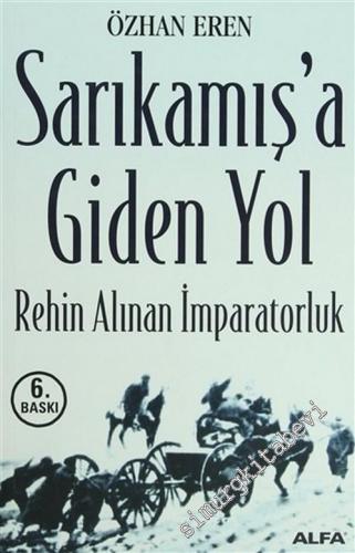 Sarıkamış'a Giden Yol: Rehin Alınan İmparatorluk -        2008