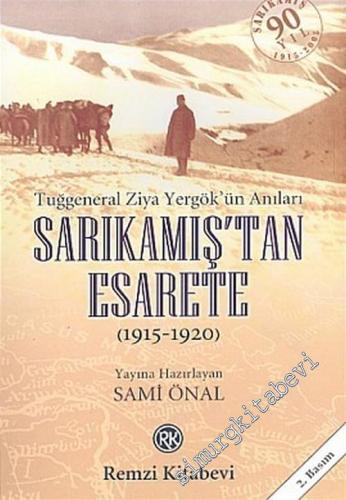 Sarıkamış'tan Esarete ( Tuğgeneral Ziya Yergök'ün Anıları )