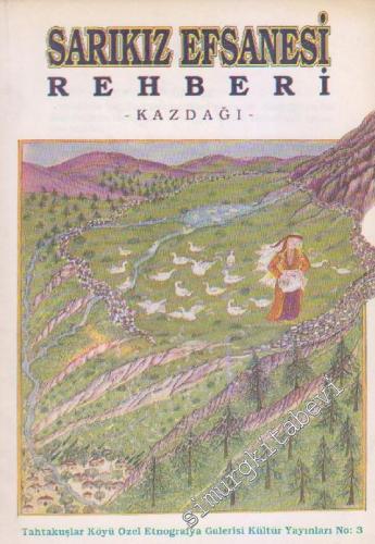 Sarıkız Efsanesi Rehberi Kazdağı -