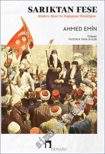 Sarıktan Fese : Modern Mısır'ın Doğuşuna Tanıklığım  -        2023