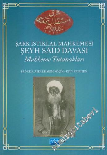 Şark İstiklal Mahkemesi Şeyh Said Davası Mahkeme Tutanakları -        2024