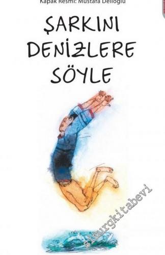 Şarkını Denizlere Söyle -        2006