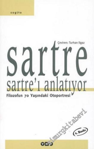 Sartre Sartre'ı Anlatıyor: Filozofun 70 Yaşındaki Otoportresi -        2004