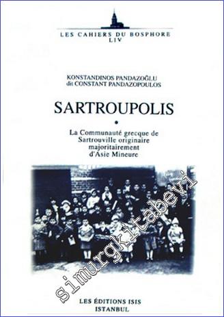 Sartroupolis : La Communauté Grecque de Sartrouville Originaire Majoritairement d'Asie Mineure -        2009