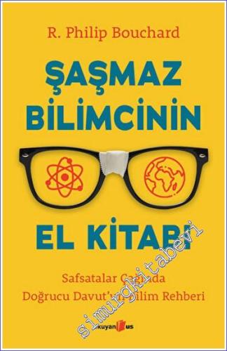 Şaşmaz Bilimcinin El Kitabı Safsatalar Çağında Doğrucu Davut'un Bilim Rehberi -        2023