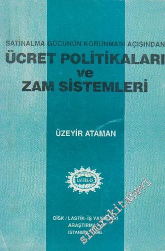 Satınalma Gücünün Korunması Açısından Ücret Politikaları ve Zam Sistemleri -