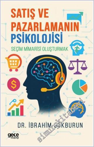 Satış ve Pazarlamanın Psikolojisi : Seçim Mimarisi Oluşturmak -        2025