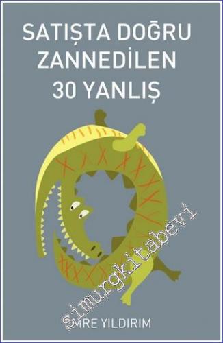 Satışta Doğru Zannedilen 30 Yanlış -        2021