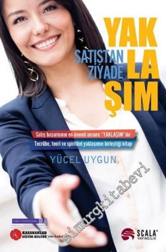 Satıştan Ziyade Yaklaşım -