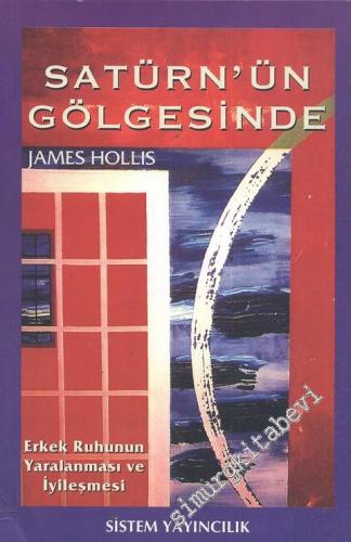 Satürn'ün Gölgesinde: Erkek Ruhunun Yaralanması ve İyileşmesi -
