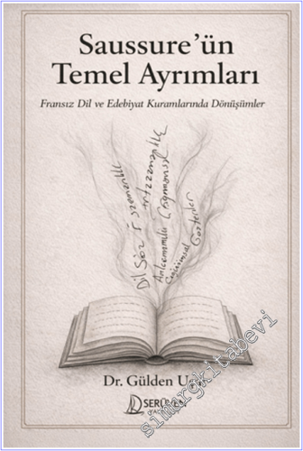 Saussure'ün Temel Ayrımları : Fransız Dil ve Edebiyat Kuramlarında Dön