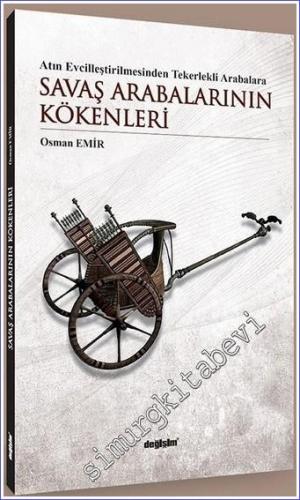 Savaş Arabalarının Kökenleri : Atın Evcilleştirilmesinden Tekerlekli Arabalara -        2022