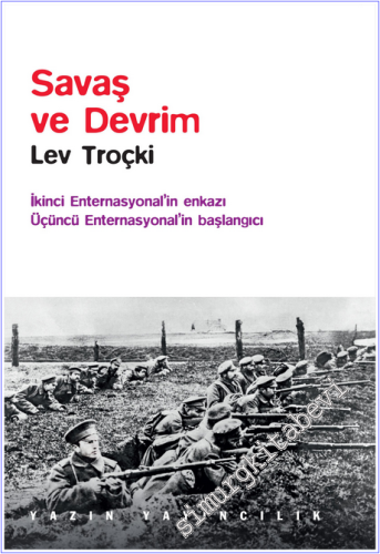 Savaş ve Devrim : İkinci Enternasyonel'in Enkazı Üçüncü Enternasyonal'