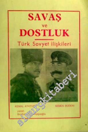 Savaş ve Dostluk : Türk Sovyet İlişkileri