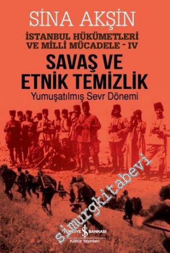 Savaş ve Etnik Temizlik - İstanbul Hükümetleri ve Milli Mücadele 4 : Yumuşatılmış Sevr Dönemi -