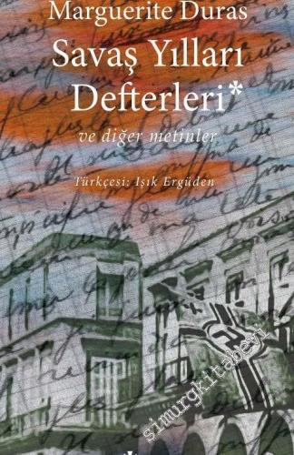 Savaş Yılları Defterleri ve Diğer Metinler -