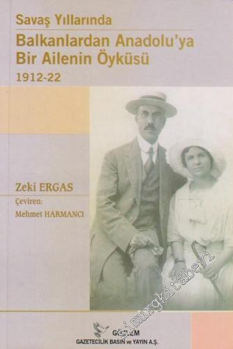 Savaş Yıllarında Balkanlardan Anadolu'ya Bir Ailenin Öyküsü: 1912 - 22 -        2002