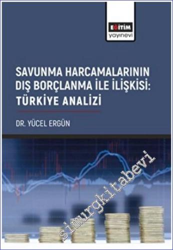 Savunma Harcamalarının Dış Borçlanma İle İlişkisi: Türkiye Analizi -        2023