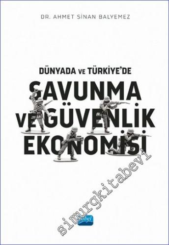 Savunma ve Güvenlik Ekonomisi - Dünyada ve Türkiye'de - 2022