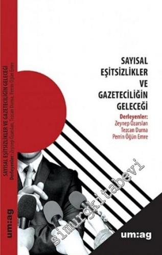 Sayısal Eşitsizlikler ve Gazeteciliğin Geleceği -        2021