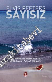 Sayısız: Savaş Tanrısına Sunulan Kurbanlar, Yeni Dünyanın Esirleri, Mülteciler -